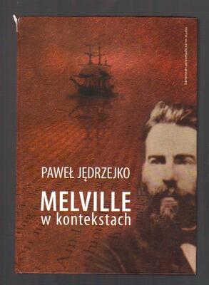Melville w kontekstach czyli prolegomena do studiów melvillistycznych