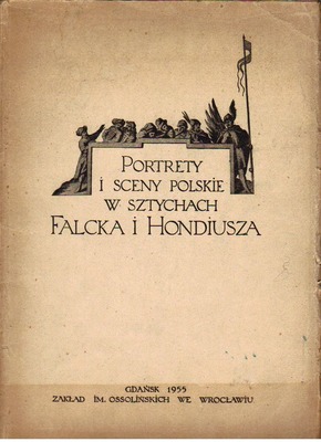 Portrety i sceny polskie w sztychach Falcka i Hondiusza